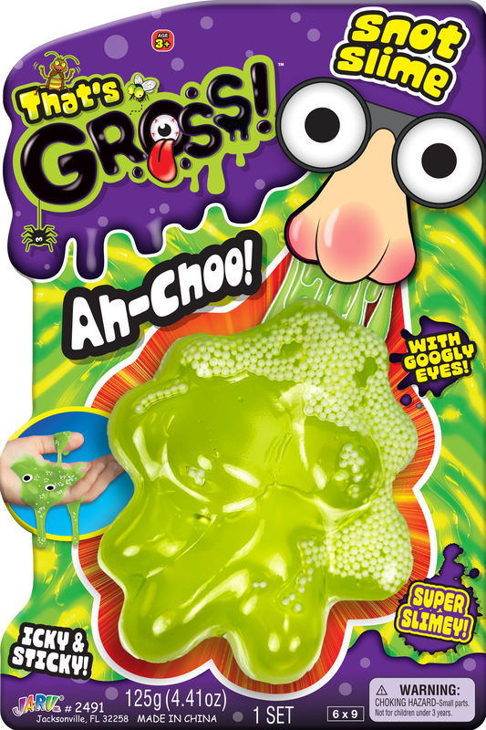 THATS GROSS SNOT SLIME